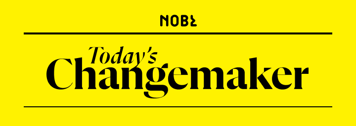 NOBL - Today's Changemaker